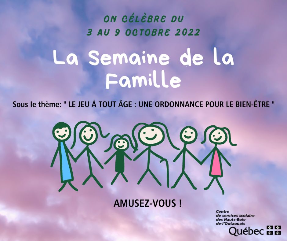 Du 3 au 9 octobre 2022 on souligne la Semaine nationale de la Famille