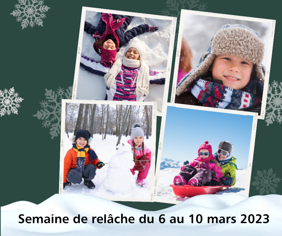Relâche scolaire : semaine du 6 au 10 mars 2023