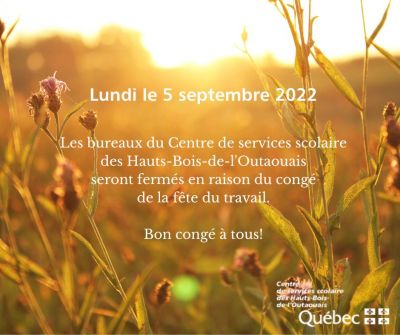 Nos bureaux sont fermés le lundi 5 septembre 2022